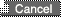 Cancel
